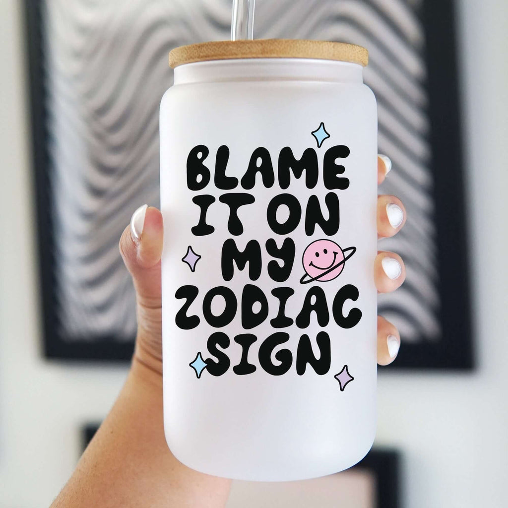 Blame It On My Zodiac Cup With Lid and Straw