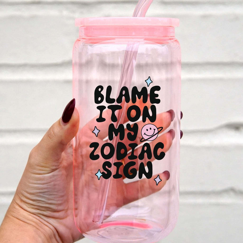 Blame It On My Zodiac Cup With Lid and Straw