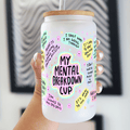 My Mental Breakdown Cup with Lid and Straw